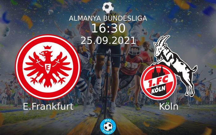 25 Eylül 2021 E.Frankfurt vs Köln maçı Hangi Kanalda Saat Kaçta Yayınlanacak?