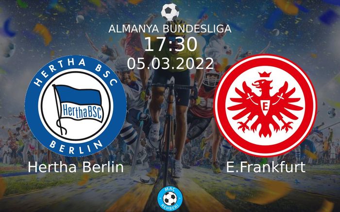 05 Mart 2022 Hertha Berlin vs E.Frankfurt maçı Hangi Kanalda Saat Kaçta Yayınlanacak?