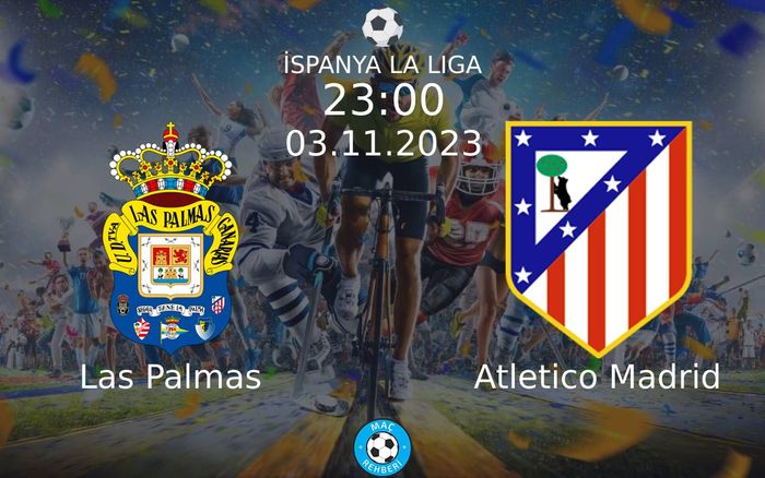 03 Kasım 2023 Las Palmas vs Atletico Madrid maçı Hangi Kanalda Saat Kaçta Yayınlanacak? 03 Kasım 2023 Las Palmas vs Atletico Madrid maçı Hangi Kanalda Saat Kaçta Yayınlanacak?