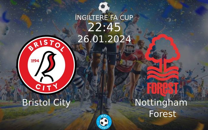 26 Ocak 2024 Bristol City vs Nottingham Forest maçı Hangi Kanalda Saat Kaçta Yayınlanacak? 26 Ocak 2024 Bristol City vs Nottingham Forest maçı Hangi Kanalda Saat Kaçta Yayınlanacak?
