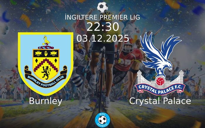 03 Aralık 2025 Burnley vs Crystal Palace maçı Hangi Kanalda Saat Kaçta Yayınlanacak? 03 Aralık 2025 Burnley vs Crystal Palace maçı Hangi Kanalda Saat Kaçta Yayınlanacak?