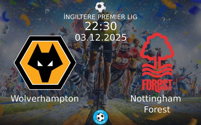 03 Aralık 2025 Wolverhampton vs Nottingham Forest maçı Hangi Kanalda Saat Kaçta Yayınlanacak? 03 Aralık 2025 Wolverhampton vs Nottingham Forest maçı Hangi Kanalda Saat Kaçta Yayınlanacak?