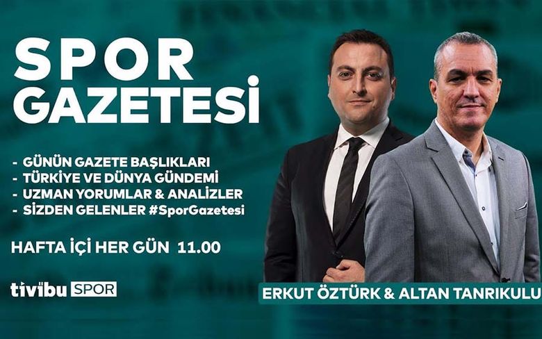 Spor Gazetesi Hafta İçi Her Gün 11.00’de Tivibu Spor’da
